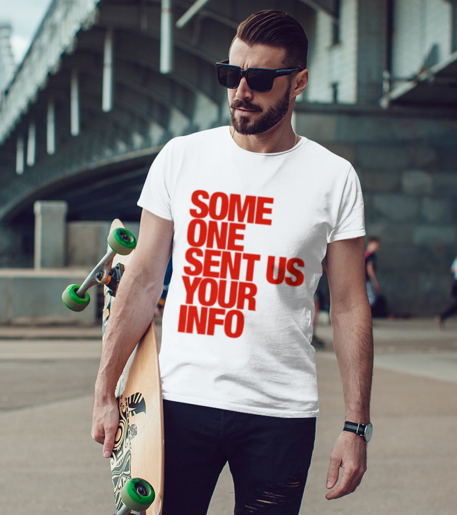 Some One Sent Us Your Info Red T-Shirt
