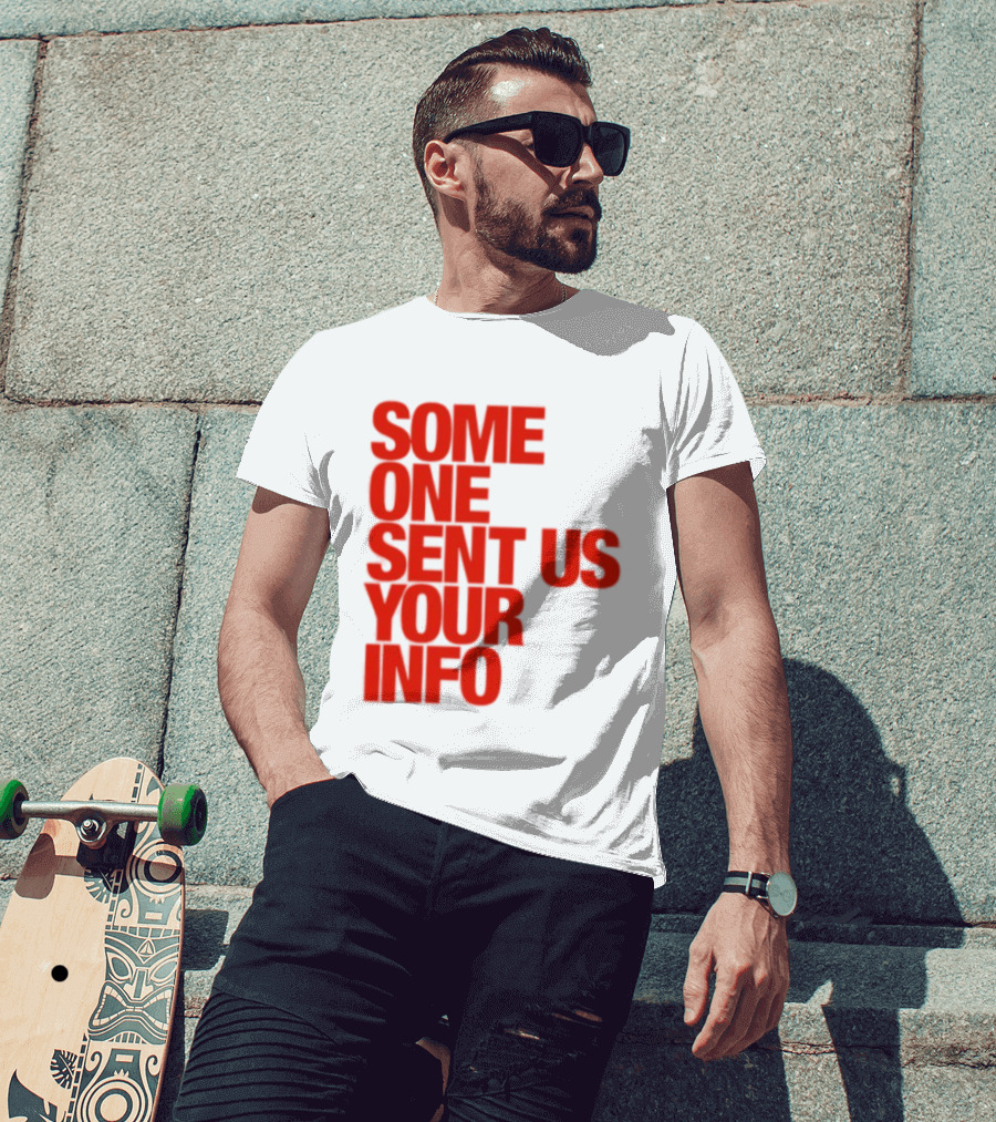 Some One Sent Us Your Info Red T-Shirt