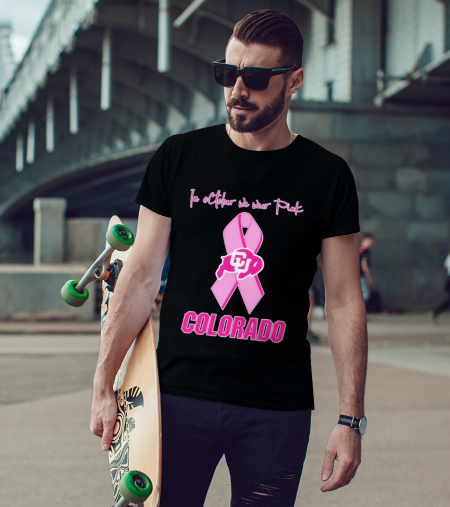 Colorado Buffaloes Pink Ribbon October Breast Cancer Awareness In October We Wear Pink T-Shirt