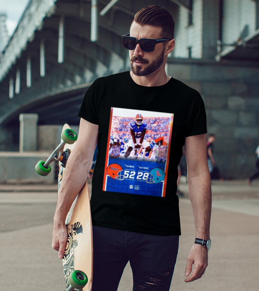 Florida Gators 52 28 Ole Miss Rebels Football Score SEC It Just Means More T-Shirt