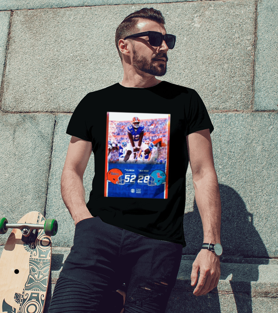 Florida Gators 52 28 Ole Miss Rebels Football Score SEC It Just Means More T-Shirt