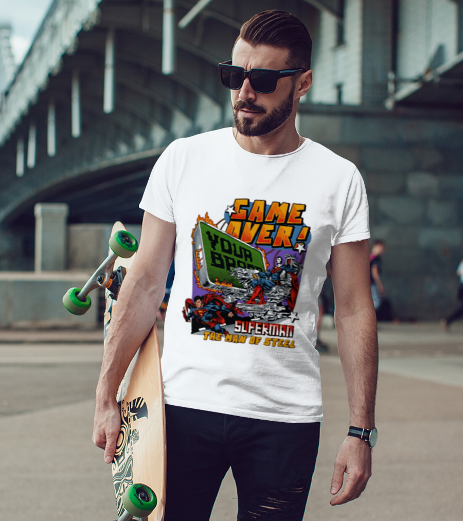 Game Over Your Brain Superman The Man Of Steel T-Shirt