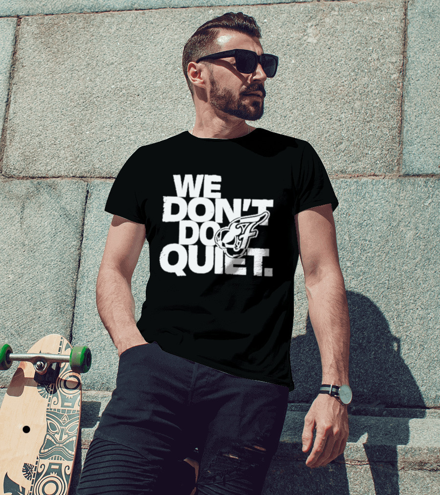 We Don't Do Quiet Indiana Fever WNBA Team Spirit T-Shirt