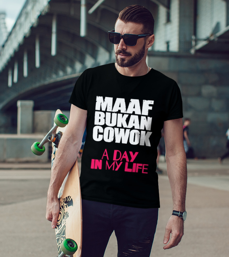Maaf Bukan Cowok A Day In My Life Indonesia T-Shirt