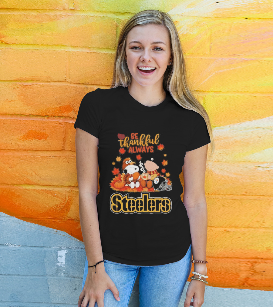 Pittsburgh Steelers Snoopy Be Thankful Always 2026 Fall T-Shirt
