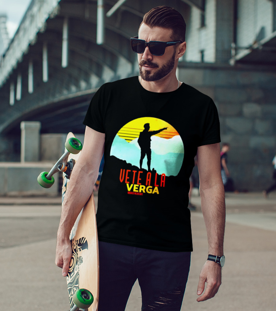 Vete A La Verga Badass Mexicans Mexican Slang Sunset T-Shirt