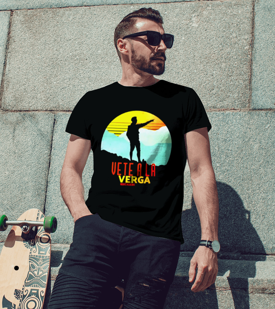 Vete A La Verga Badass Mexicans Mexican Slang Sunset T-Shirt