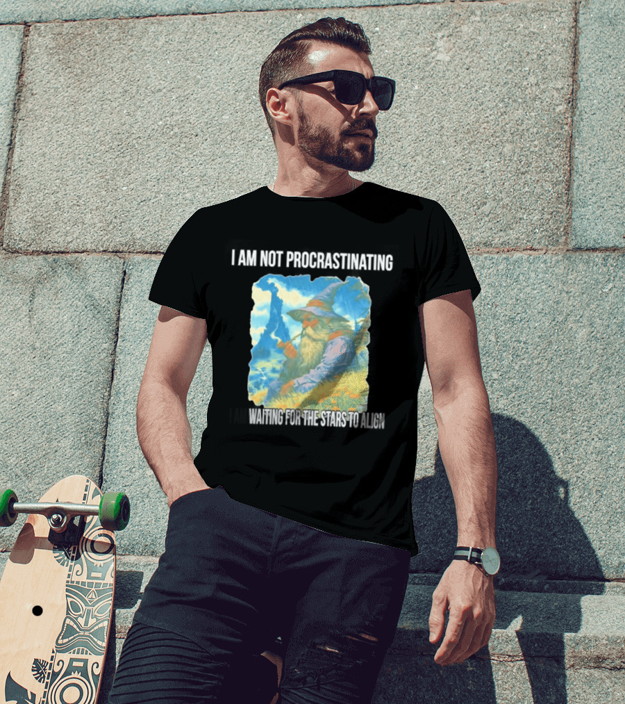 I Am Not Procrastinating Wizard Waiting For The Stars To Align T-Shirt