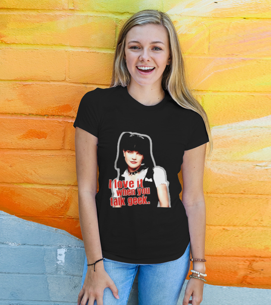 Pauley Perrette I Love It When You Talk Geek Fan Favorite T-Shirt