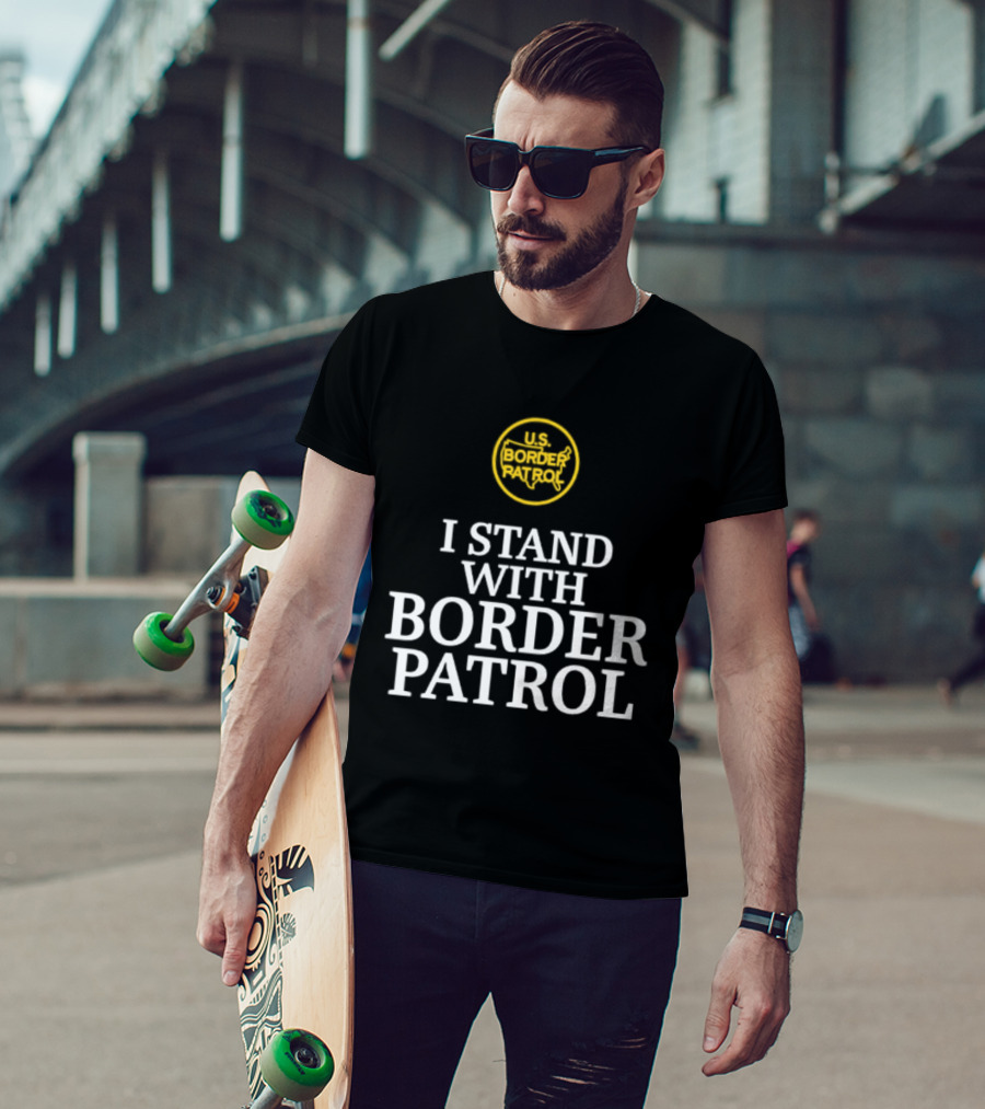 US Border Patrol Support I Stand With Border Patrol T-Shirt
