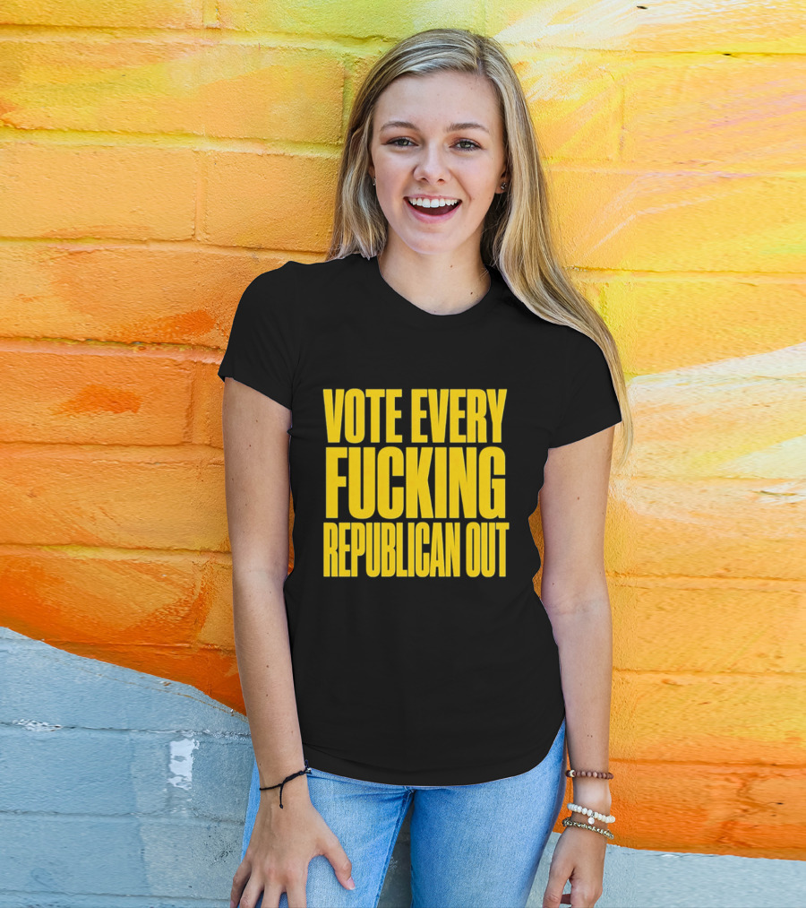 Vote Every Fucking Republican Out T-Shirt