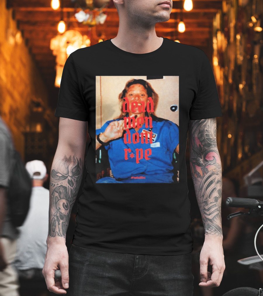 Aileen Wuornos Dead Men Don't Rape Red Text Blue Image T-Shirt