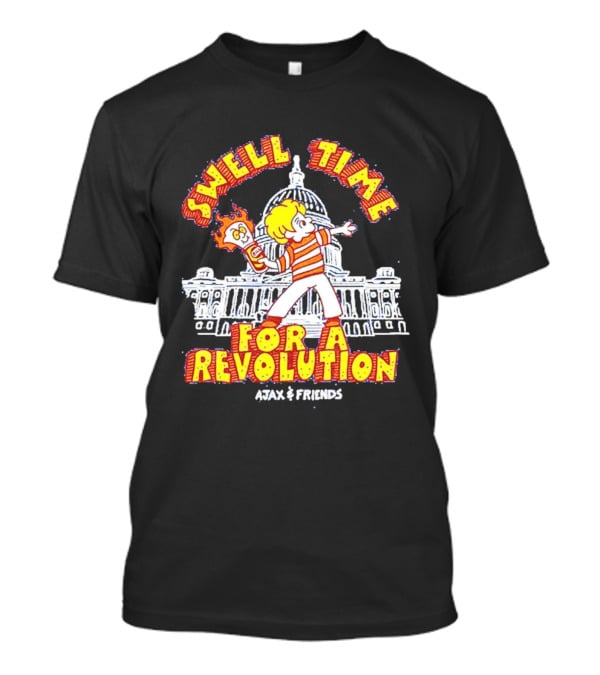Swell Time For A Revolution Capitol Building Cartoon Ajax And Friends T-Shirt