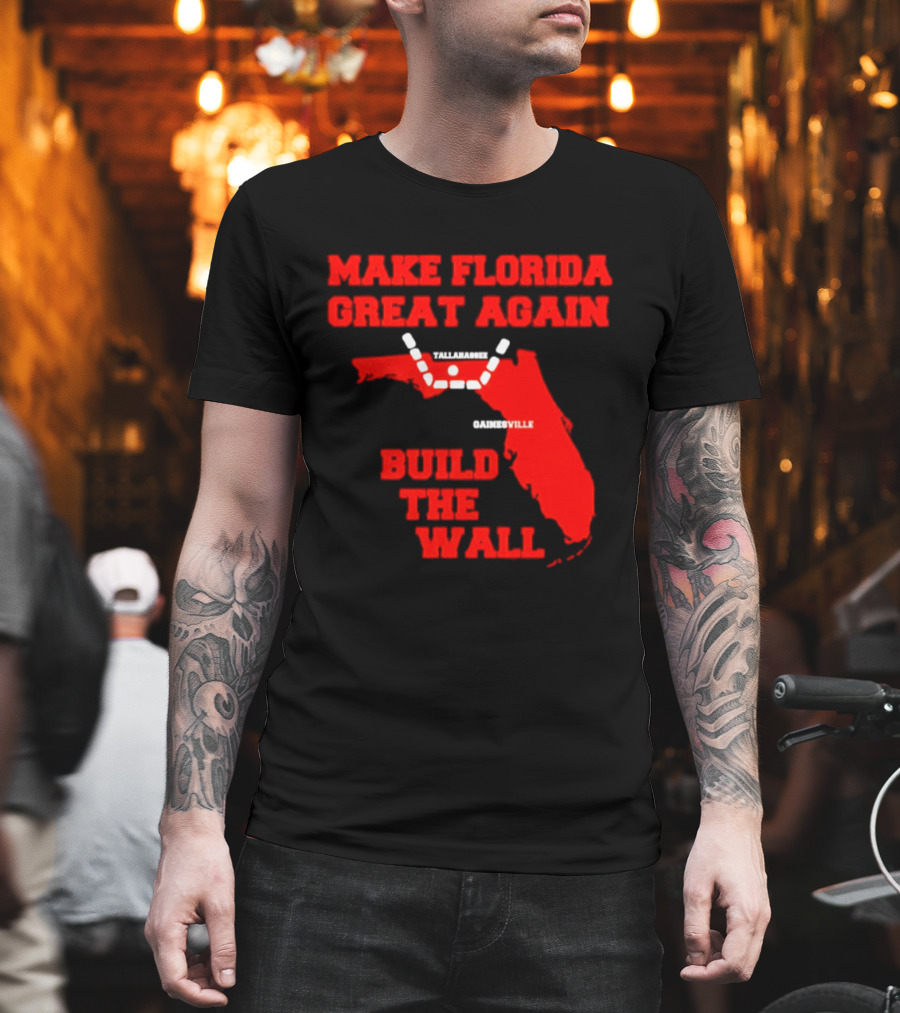 Make Florida Great Again Build The Wall Florida Map T-Shirt
