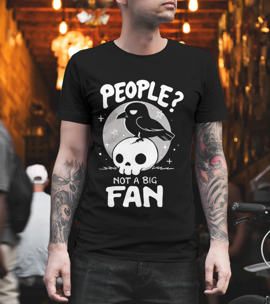 People Not A Big Fan Crow Skull Moon And Stars T-Shirt