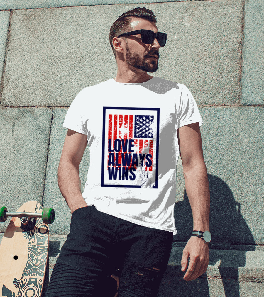 Love Always Wins American Flag Statue Of Liberty T-Shirt