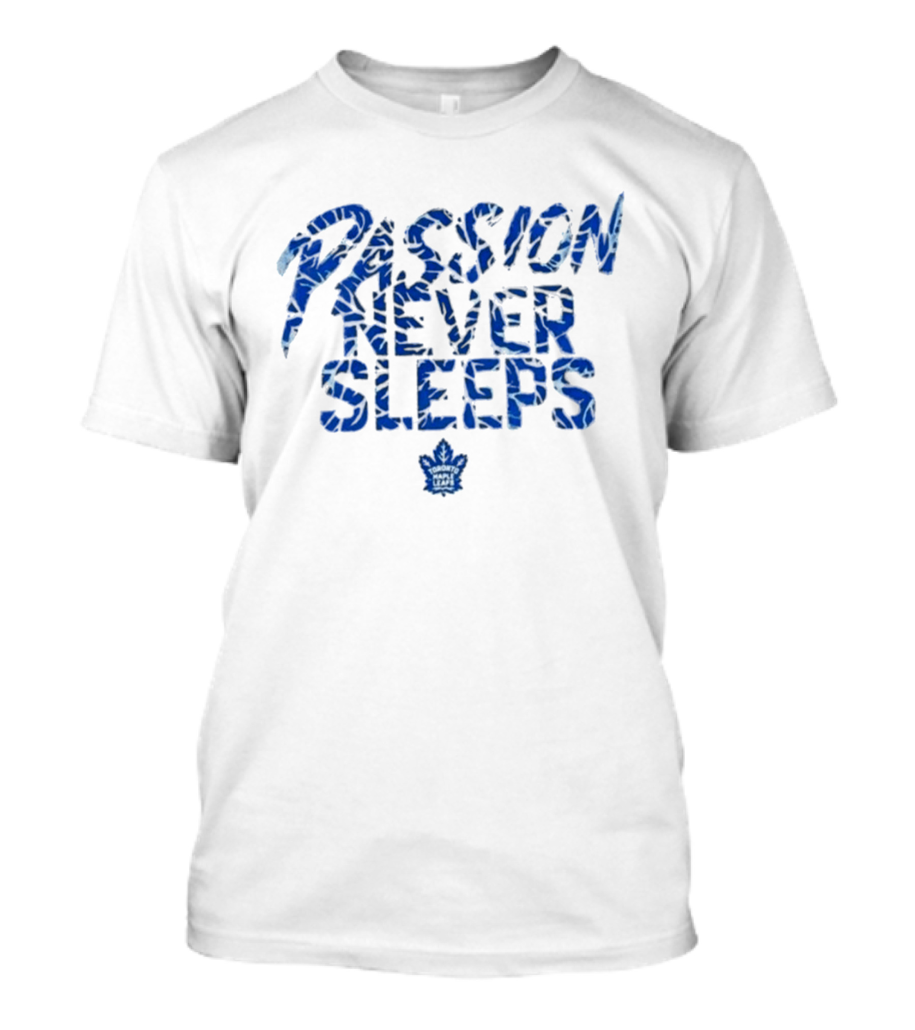 Passion Never Sleeps Toronto Maple Leafs T-Shirt