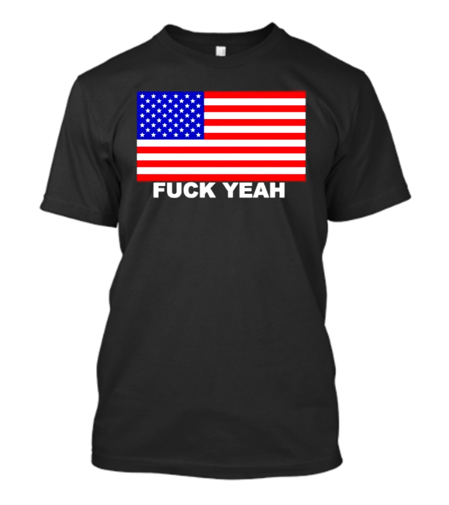 Fuck Yeah American Flag USA Patriotic T-Shirt