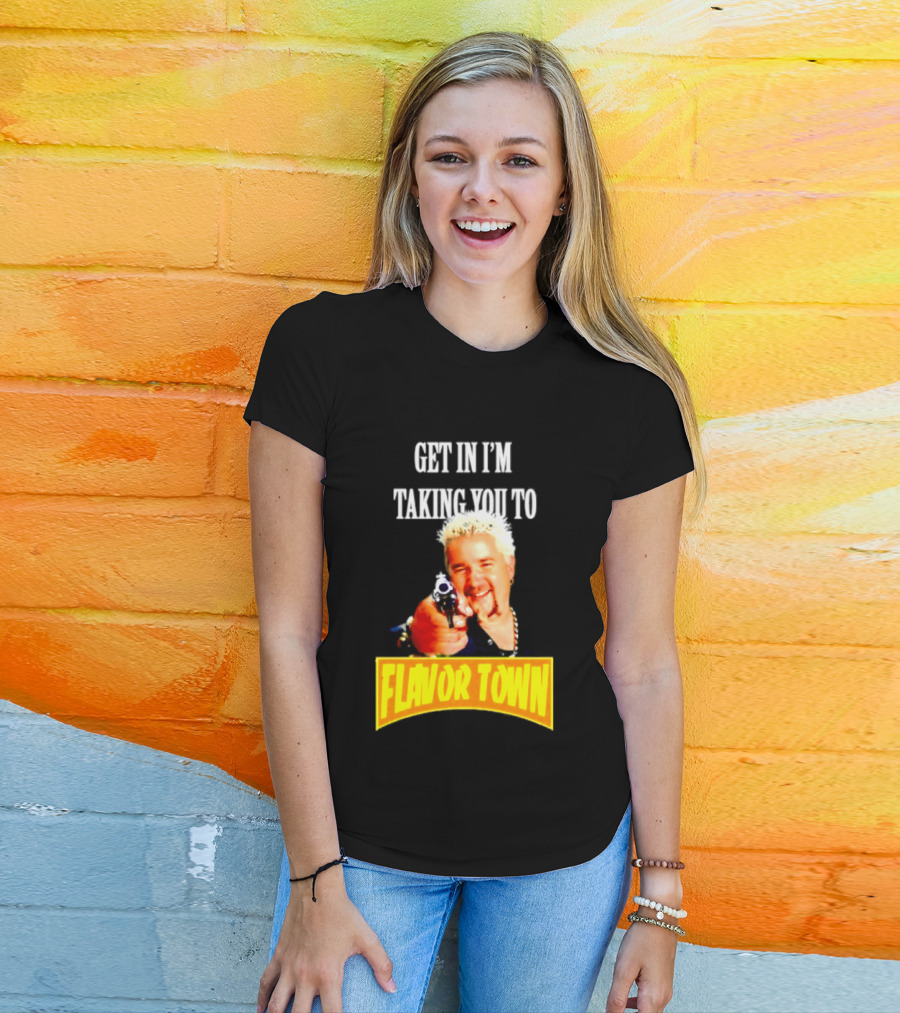 Guy Fieri Get In I'm Taking You To Flavor Town Food Adventure T-Shirt