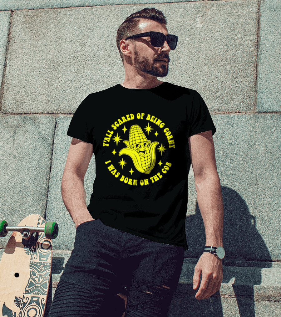 Y'all Scared Of Being Corny I Was Born On The Cob Retro Corn Cob Graphic With Stars T-Shirt