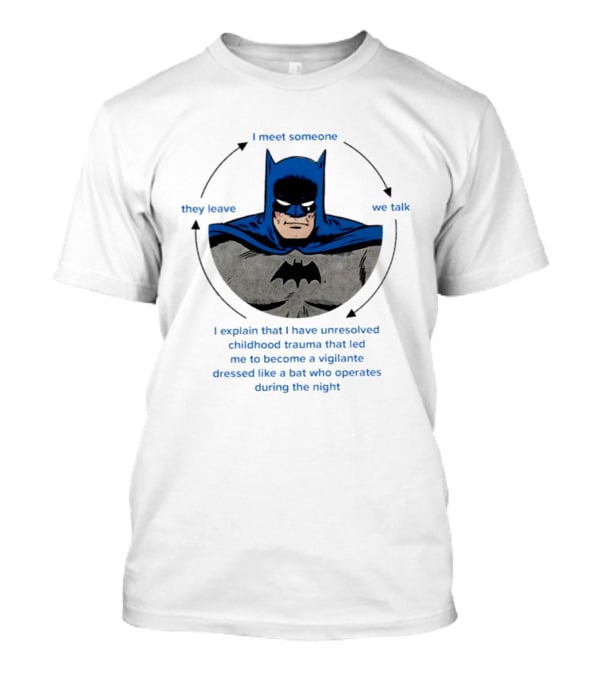 Batman Unresolved Childhood Trauma Cycle Vigilante Dressed Like A Bat T-Shirt