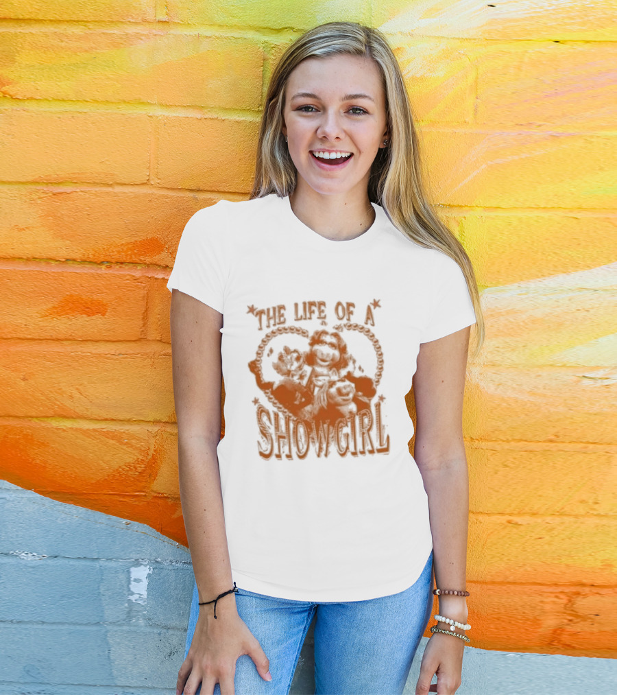 The Life Of A Showgirl Sage And Sprout T-Shirt