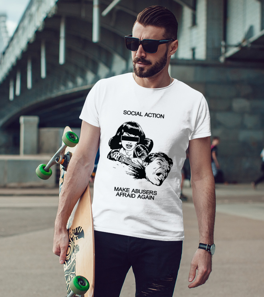 Social Action Make Abusers Afraid Again T-Shirt