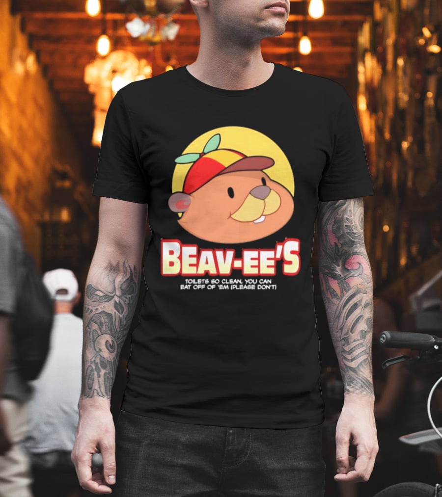 Beav Ee's Toilets So Clean You Can Eat Off Of 'Em Please Don't T-Shirt
