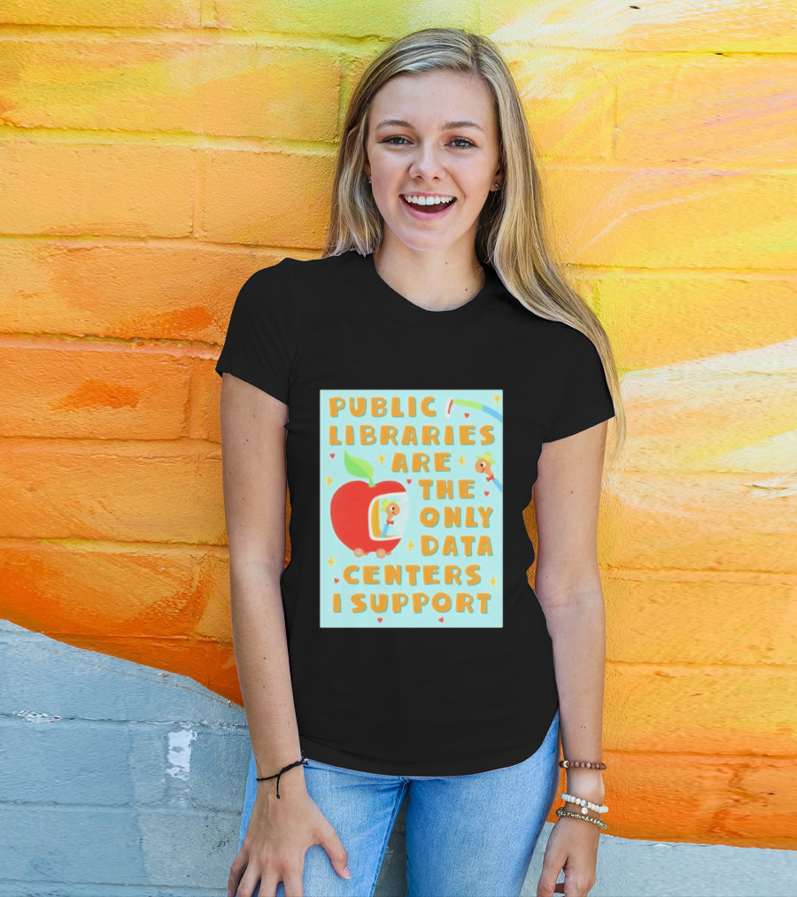 Public Libraries Are The Only Data Centers I Support Apple T-Shirt