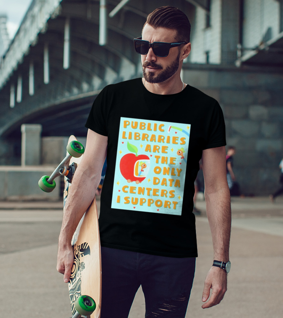 Public Libraries Are The Only Data Centers I Support Apple T-Shirt