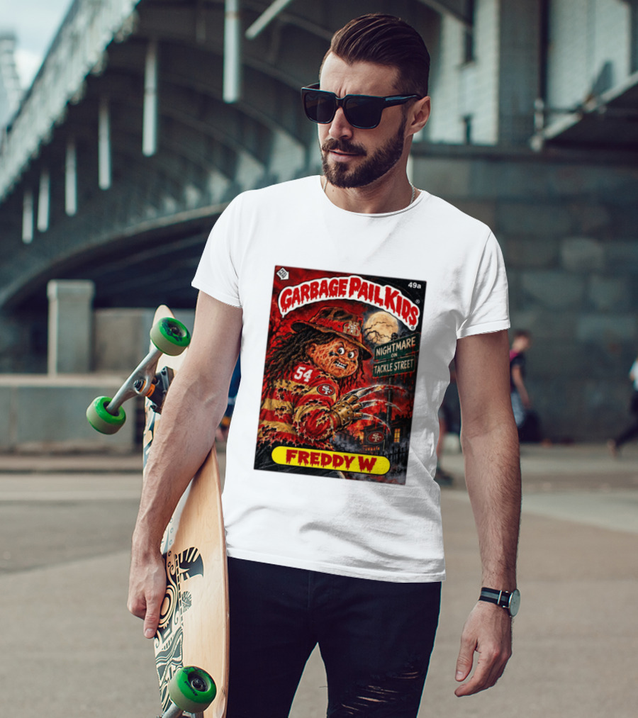 Garbage Pail Kids Freddy W Nightmare On Tackle Street San Francisco 49ers 54 T-Shirt