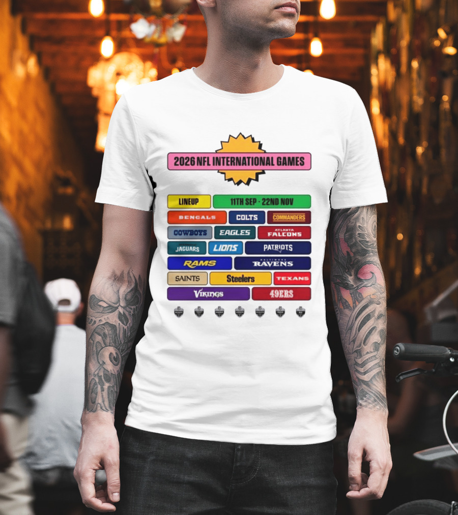 2026 NFL International Games Lineup September 11th To November 22nd Team Matchups T-Shirt