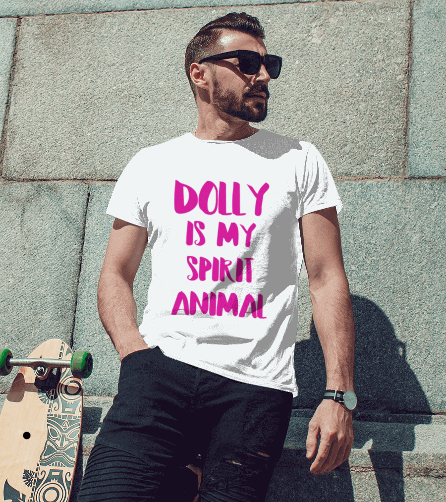 Dolly Is My Spirit Animal Pink T-Shirt