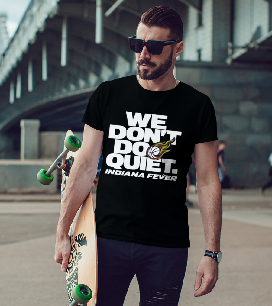 We Don't Do Quiet Indiana Fever Volleyball Flame T-Shirt