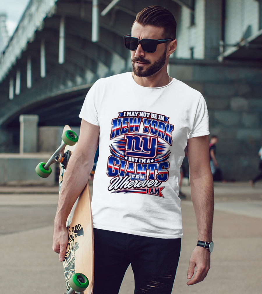 New York Giants Fan Wherever I Am Football T-Shirt