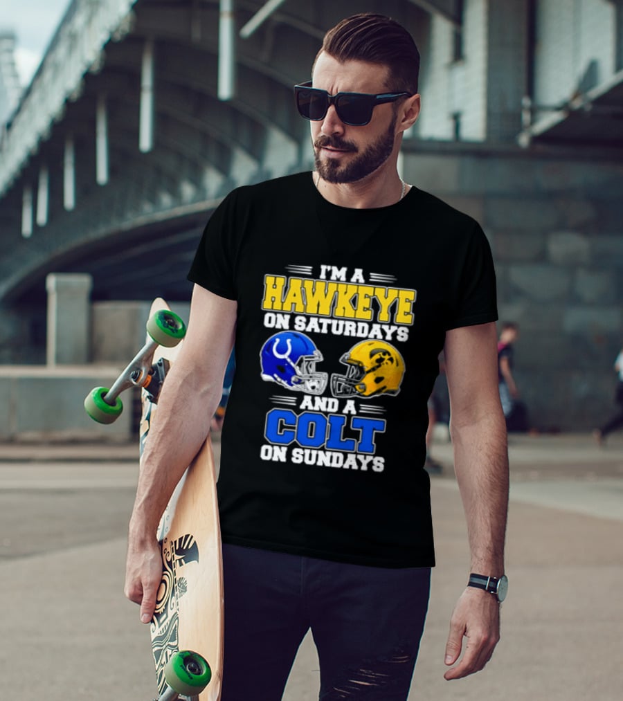 I'm A Hawkeye On Saturdays And A Colt On Sundays Football Fan 2026 T-Shirt
