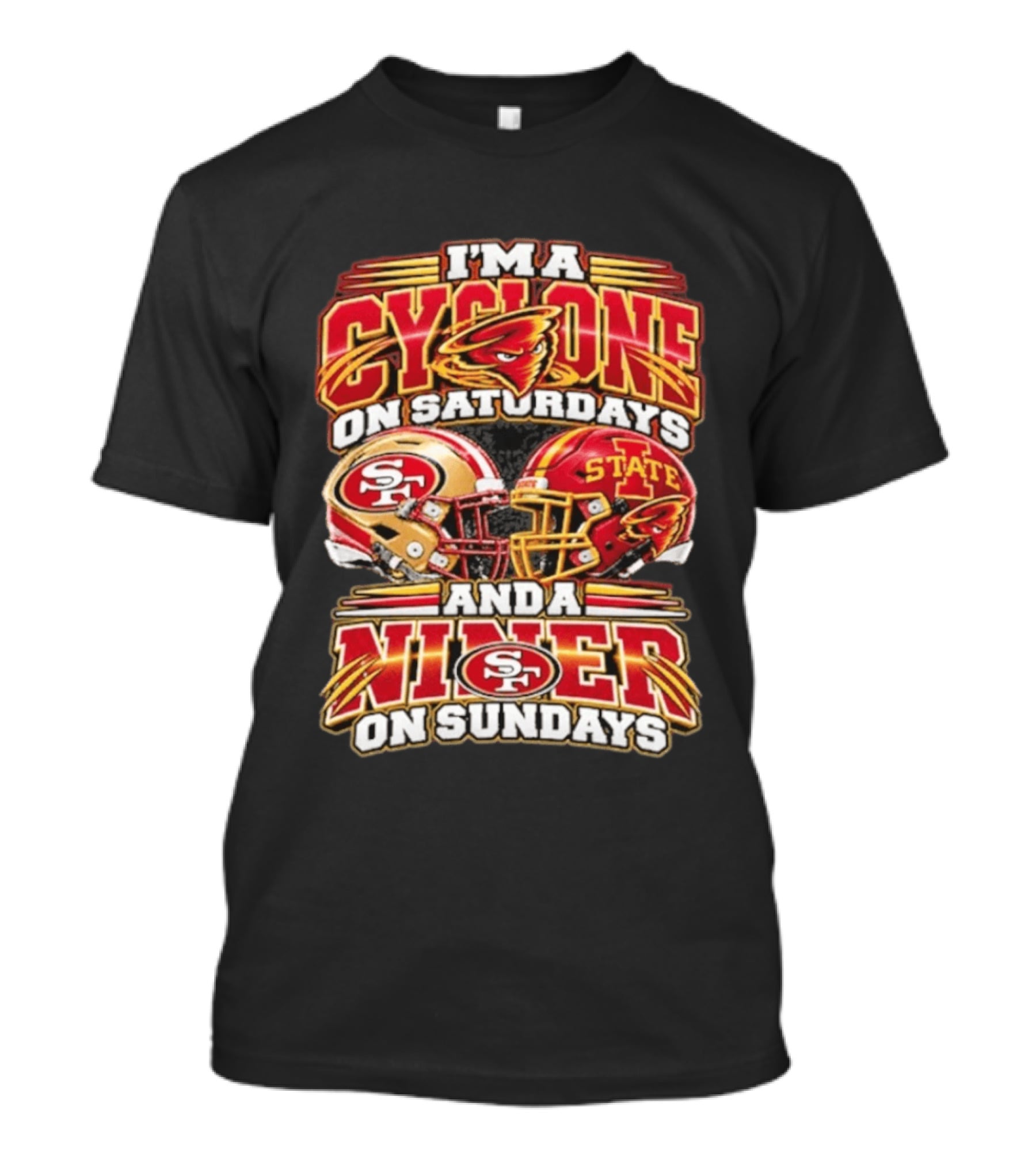 I'm A Cyclone On Saturdays And Niner On Sundays 49ers State Helmets T-Shirt