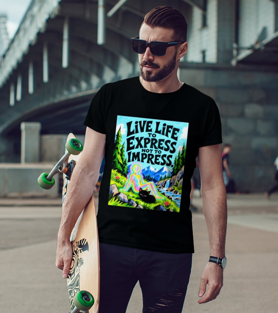 Live Life To Express Not To Impress Rainbow Aura Figure Black Cat Scenic Nature T-Shirt