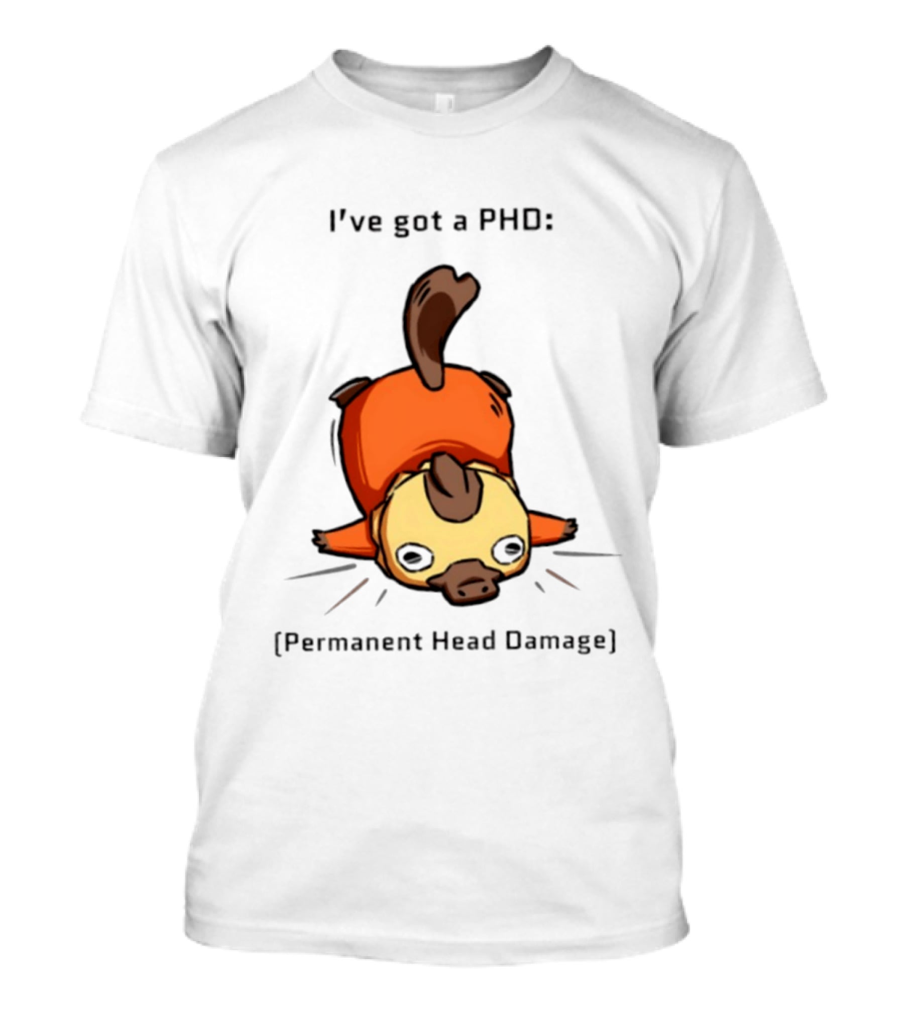 Platypus I've Got A PhD Permanent Head Damage Cute Cartoon Humor T-Shirt