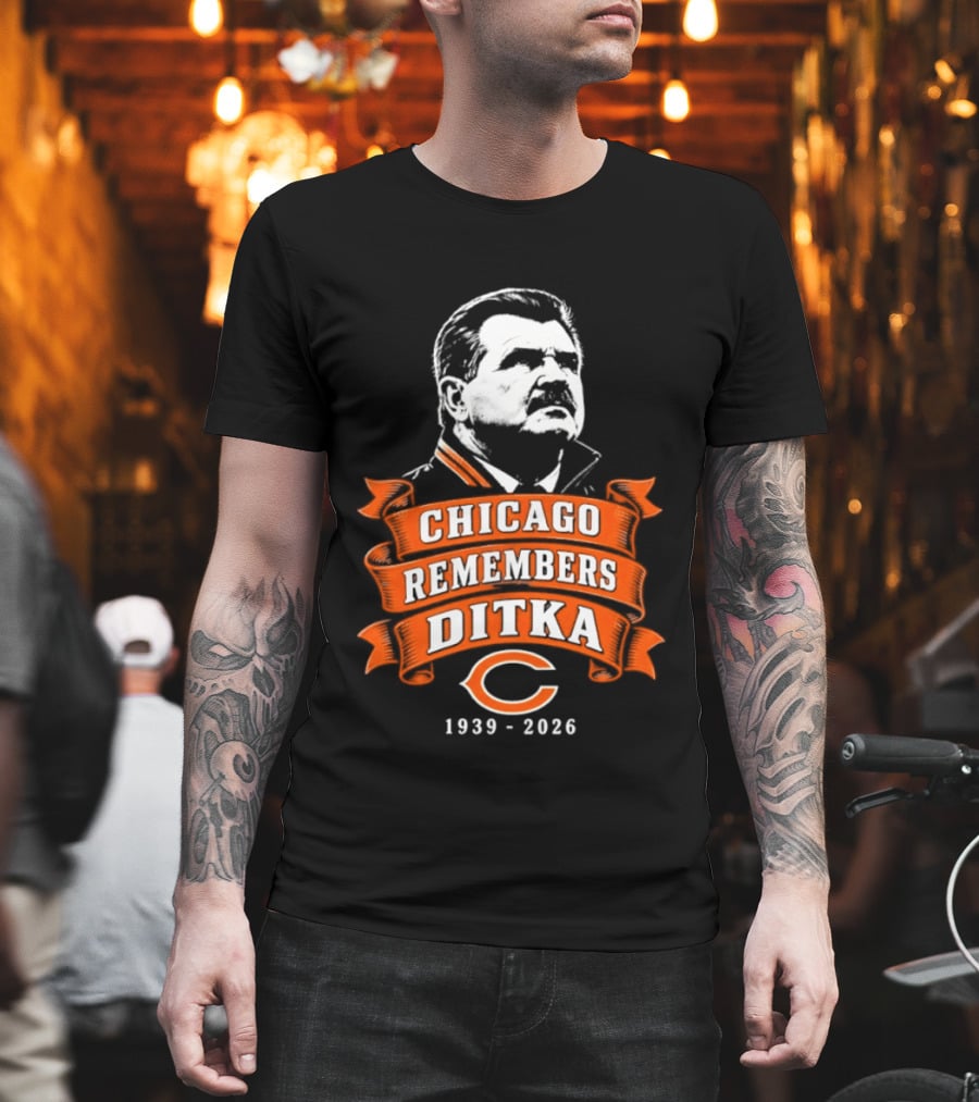 Chicago Remembers Ditka 1939 2026 Bears T-Shirt