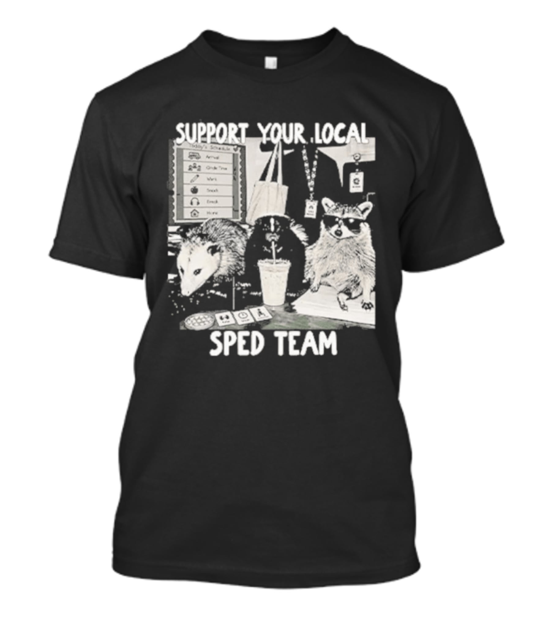 Support Your Local SPED Team Raccoon Possum Classroom Essentials T-Shirt