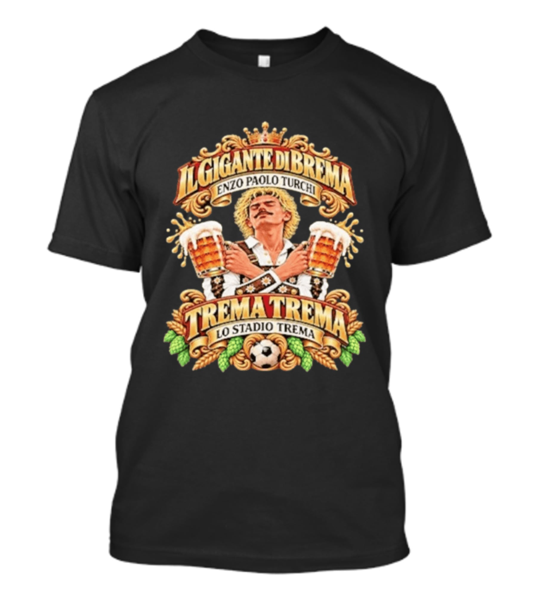 Il Gigante Di Brema Enzo Paolo Turchi Trema Trema Lo Stadio Trema T-Shirt