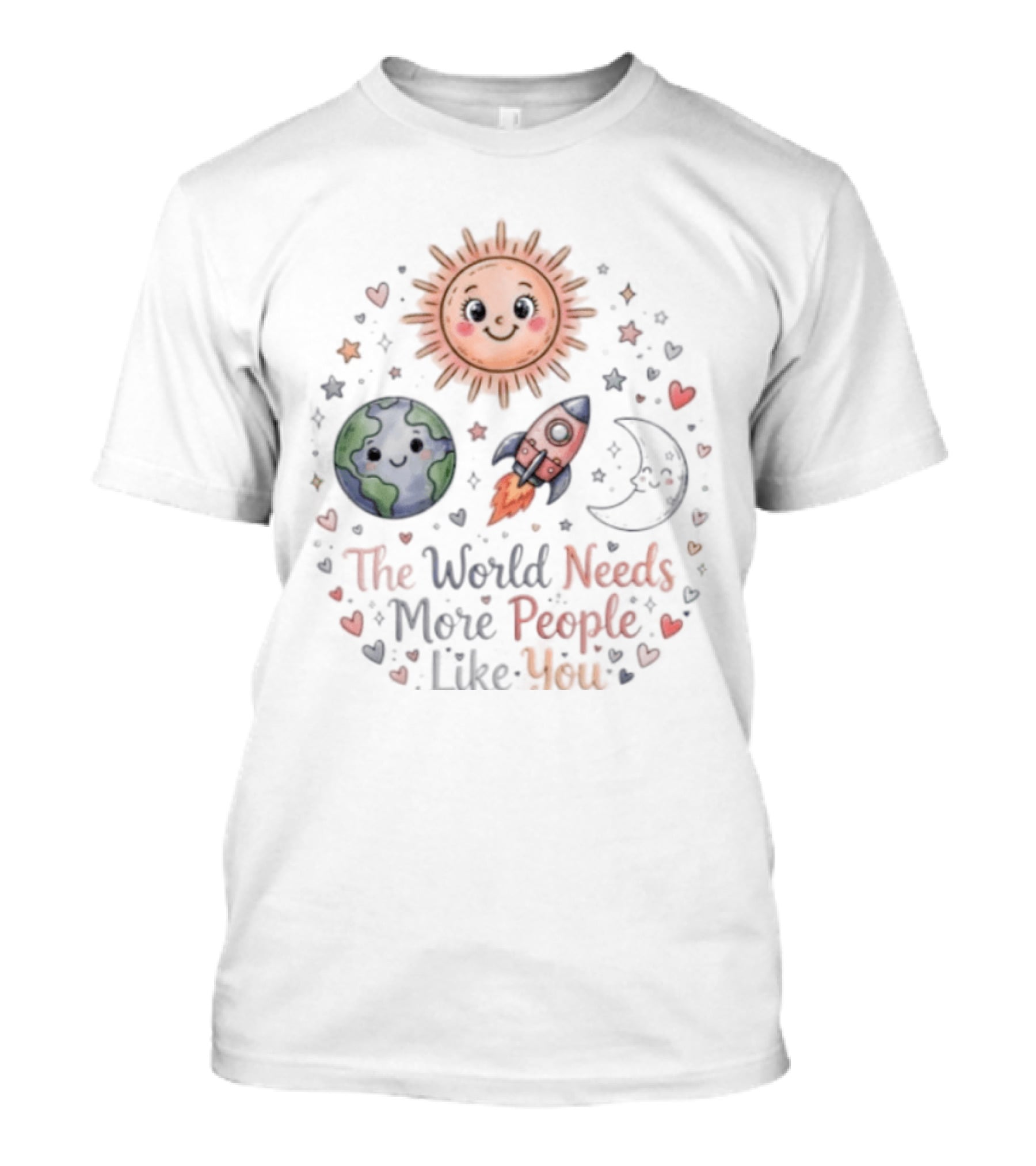 The World Needs More People Like You Sun Moon Rocket Earth Hearts T-Shirt