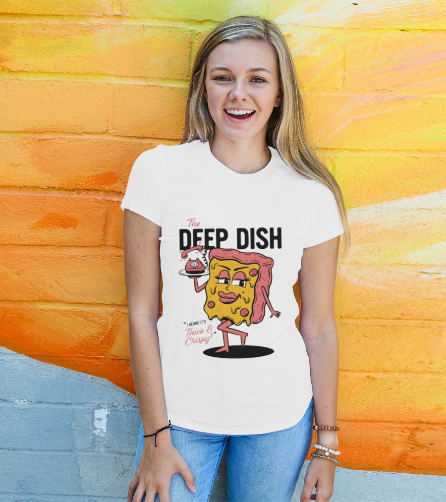 The Deep Dish Pizza Slice Character Phone Call Thick And Crispy I Heard It's T-Shirt