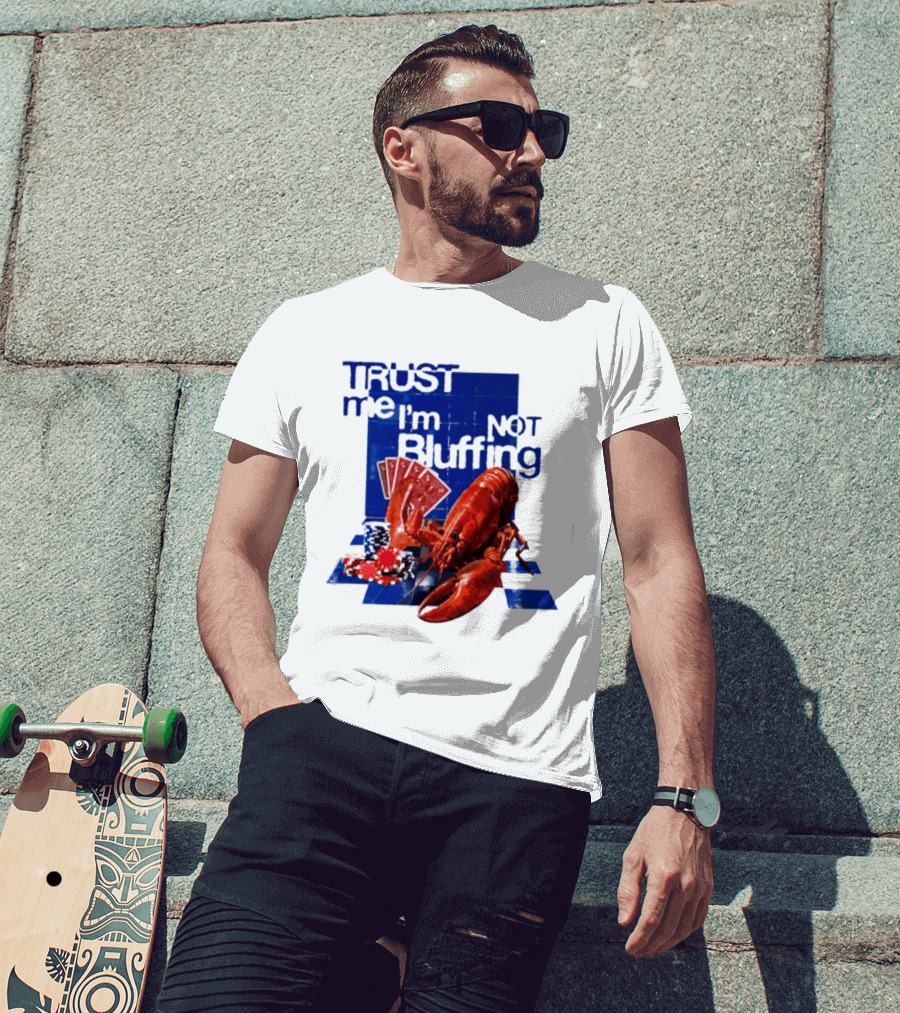 Trust Me I'm Not Bluffing Lobster Poker Cards T-Shirt