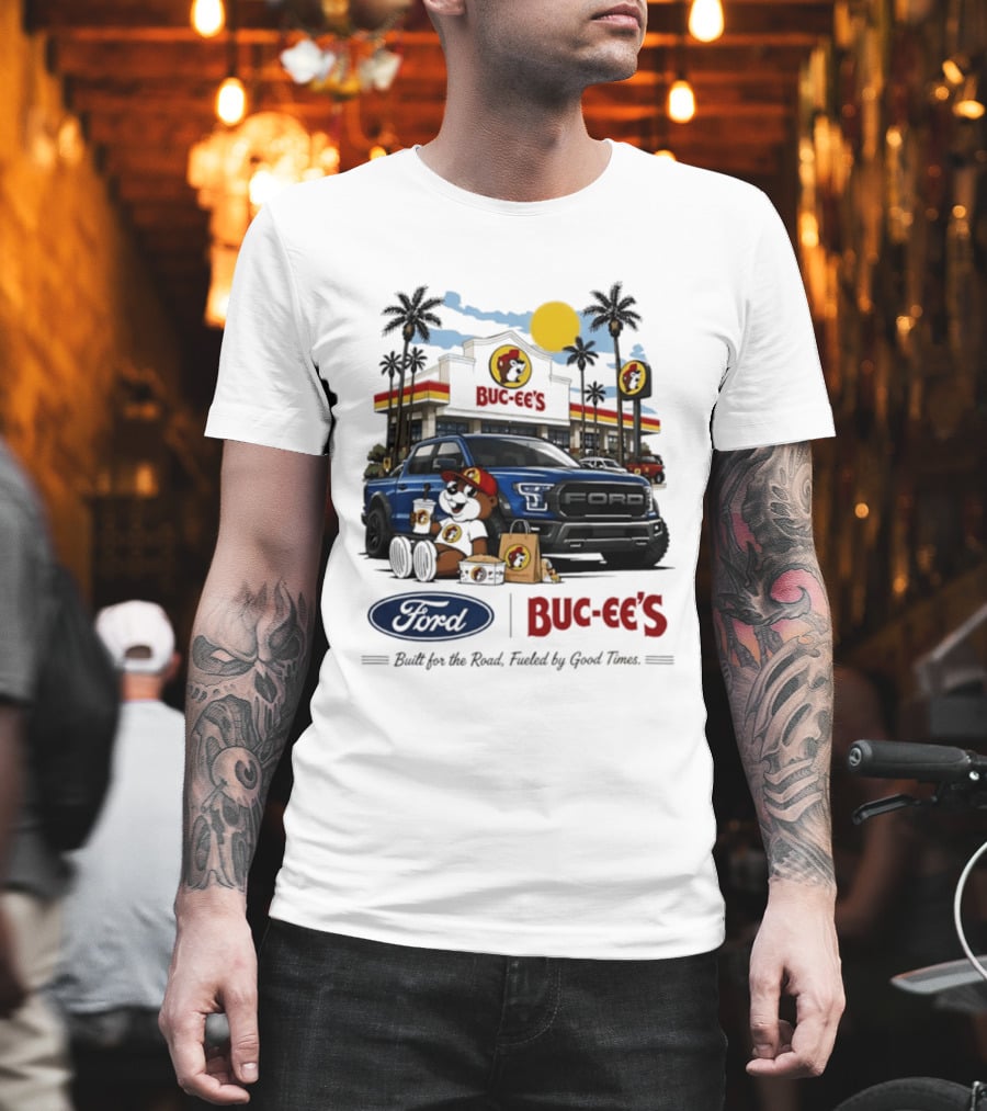 Ford Buc Ee's Built For The Road Fueled By Good Times Adventure T-Shirt