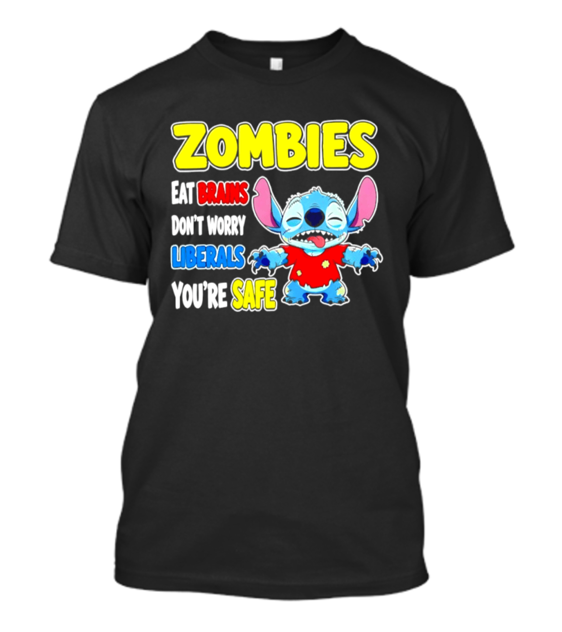 Zombies Eat Brains Don't Worry Liberals You're Safe Stitch T-Shirt