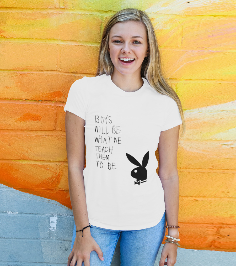 Boys Will Be What We Teach Them To Be Playboy Bunny T-Shirt