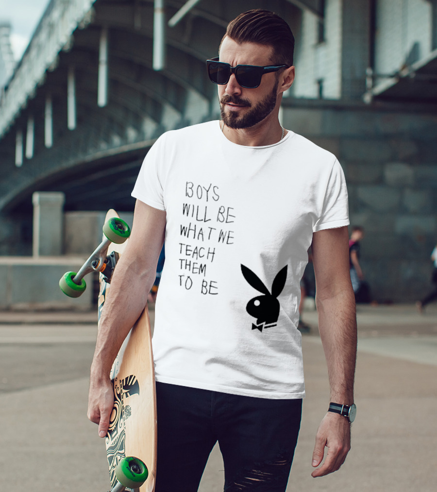 Boys Will Be What We Teach Them To Be Playboy Bunny T-Shirt