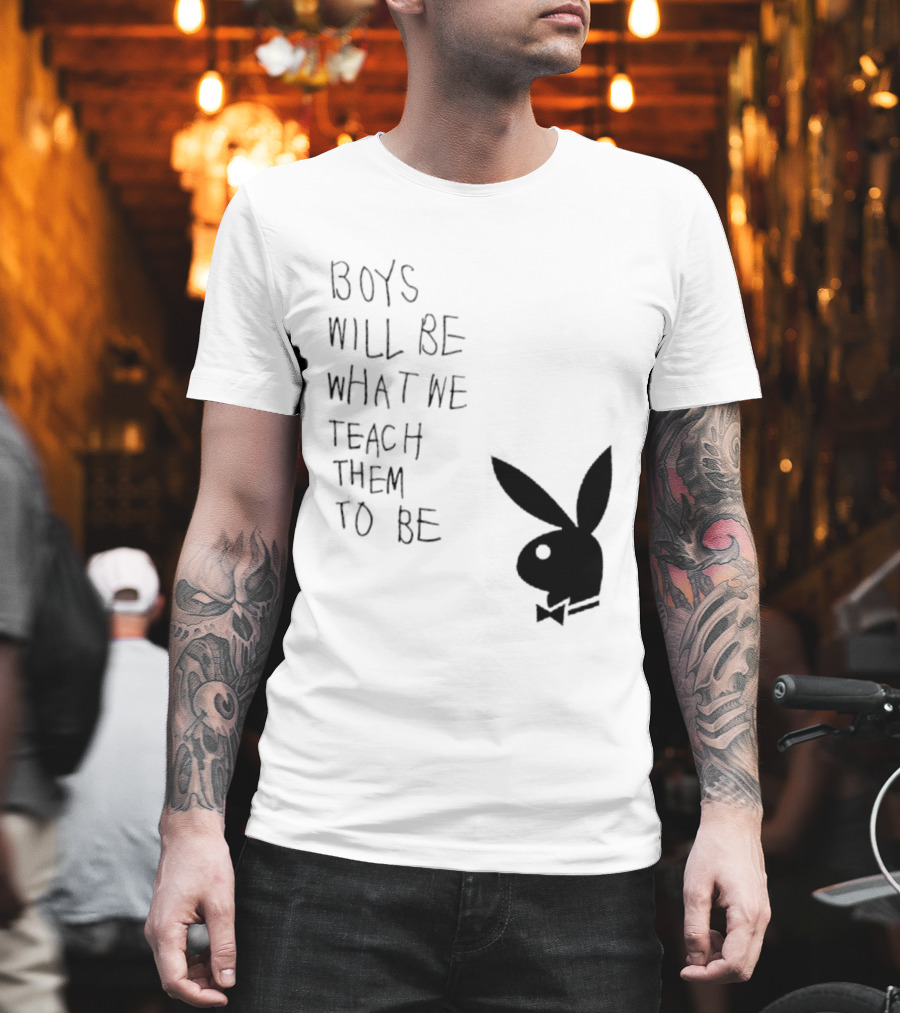 Boys Will Be What We Teach Them To Be Playboy Bunny T-Shirt